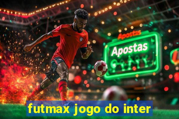 futmax jogo do inter